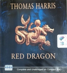 Red Dragon written by Thomas Harris performed by Peter Marinker on CD (Unabridged)